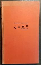Ernst Toller - Quer durch, Ophalen of Verzenden, Gelezen
