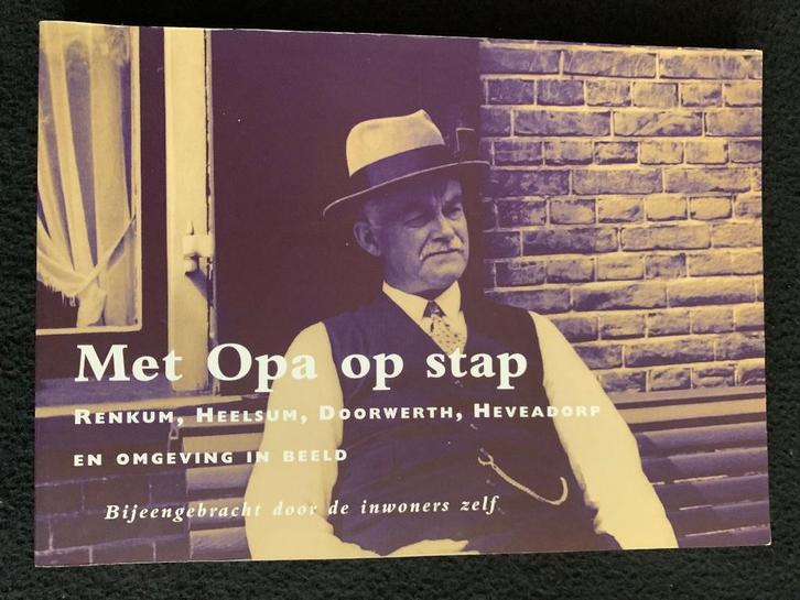 Met opa op stap / Renkum, Heelsum, Doorwerth, Heveadorp., Boeken, Geschiedenis | Stad en Regio, Zo goed als nieuw, 20e eeuw of later