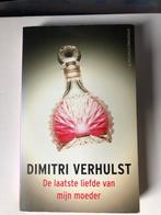 Dimitri Verhulst - De laatste liefde van mijn moeder, Ophalen of Verzenden, Zo goed als nieuw, België