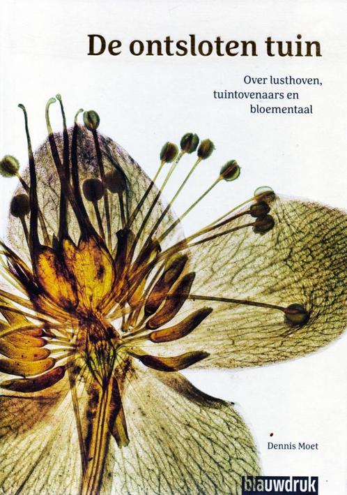 De Ontsloten Tuin - Dennis Moet / 9789492474520, Boeken, Wonen en Tuinieren, Zo goed als nieuw, Tuinieren en Tuinplanten, Ophalen of Verzenden
