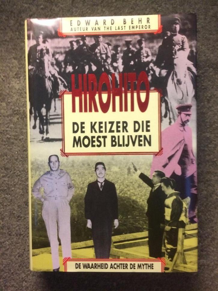 Hirohito, de keizer die moest blijven ; Edward Behr #Japan, Boeken, Geschiedenis | Wereld, Zo goed als nieuw, Azië, 20e eeuw of later