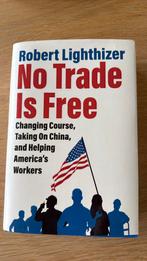 No trade is free - Robert Lighthizer, Robert lighthizer, Nieuw, Ophalen of Verzenden, Overige onderwerpen