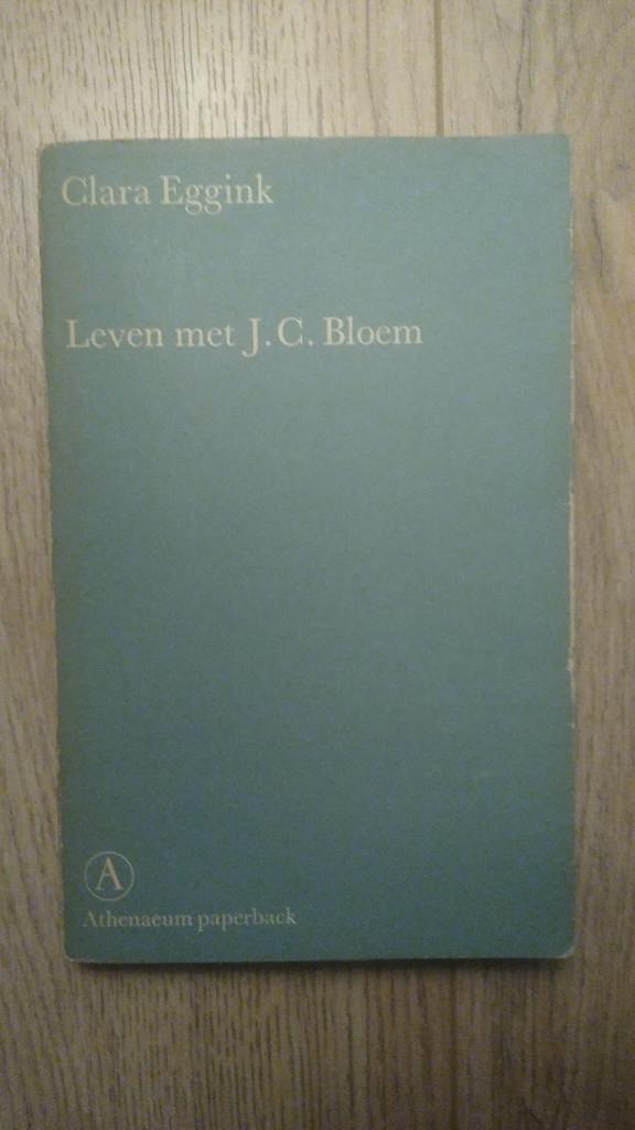 Leven met J.C. Bloem - Clara Eggink, Ophalen of Verzenden, Zo goed als nieuw