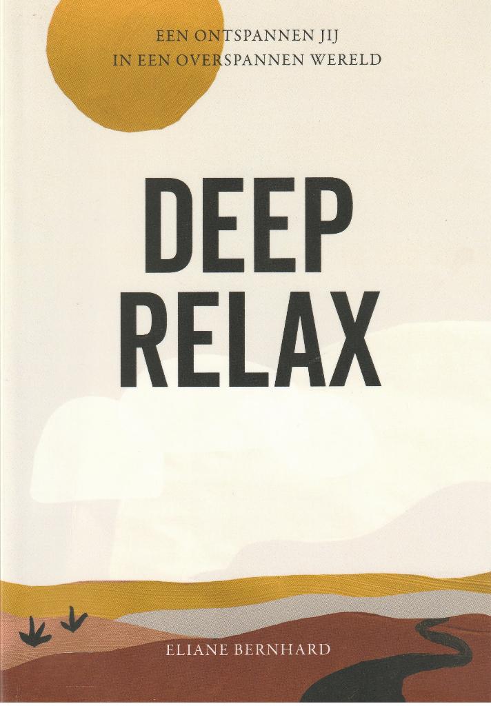 Eliane Bernhard, Deep relax, Boeken, Ophalen of Verzenden, Gelezen, Functieleer of Neuropsychologie