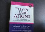 Een Leven Lang Atkins: Het dieet dat echt werkt, Boeken, Ophalen of Verzenden, Gelezen, Dieet en Voeding