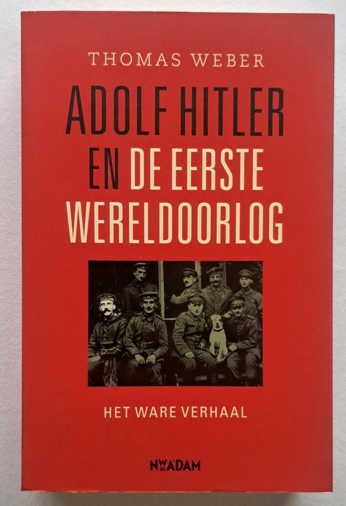 Adolf Hitler en de Eerste Wereldoorlog het ware verhaal, Nieuw, Ophalen of Verzenden, Thomas Weber,, Voor 1940