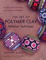 Donna Kato - The Art of Polymer Clay - Millefiori Technique, Ophalen of Verzenden, Zo goed als nieuw