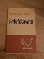 Fabriekswater - Karel Bralleput, Ophalen of Verzenden, Zo goed als nieuw, België