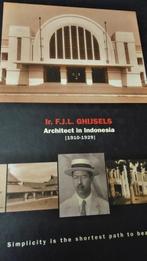 Ir. F.J.L. Ghijsels Architect in Indonesia (1910-1929), Boeken, Kunst en Cultuur | Architectuur, Gelezen, H. Akiry, Architecten