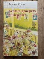 Jacques Vriens - Achtste-groepers huilen niet, Gelezen, Jacques Vriens, Ophalen of Verzenden, Fictie