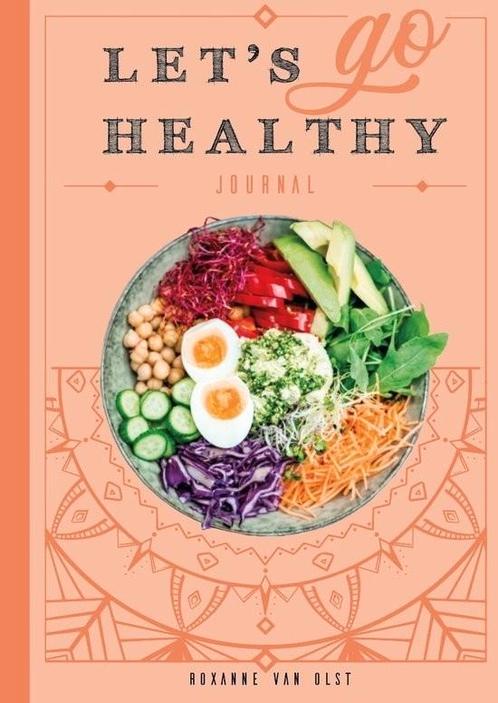 Let's go healthy - Roxanne van Olst, Boeken, Kookboeken, Zo goed als nieuw, Verzenden