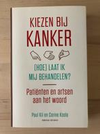 Paul Kil - Kiezen bij kanker - (hoe) laat ik mij behandelen, Paul Kil; Corine Koole, Dieet en Voeding, Ophalen of Verzenden, Zo goed als nieuw