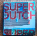 Superdutch de tweede moderniteit Nederlandse architectuur, Boeken, Bart Lootsma, Nieuw, Ophalen of Verzenden, Architectuur algemeen