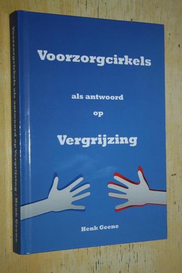Voorzorgcirkels als antwoord op Vergrijzing - Henk Geene beschikbaar voor biedingen