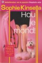 Hou je mond! / Sophie Kinsella., Ophalen of Verzenden, Gelezen