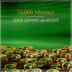 10.000 Maniacs - Love Among the Ruins CD, Ophalen of Verzenden, Gebruikt, Poprock