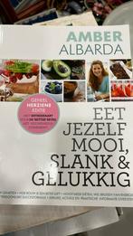 Amber Albarda - Eet jezelf mooi, slank en gelukkig, Amber Albarda, Ophalen of Verzenden, Zo goed als nieuw