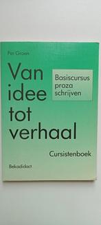 Van Idee tot Verhaal - Basiscursus Proza Schrijven, Gelezen, Niet van toepassing, Ophalen of Verzenden, Per Groen