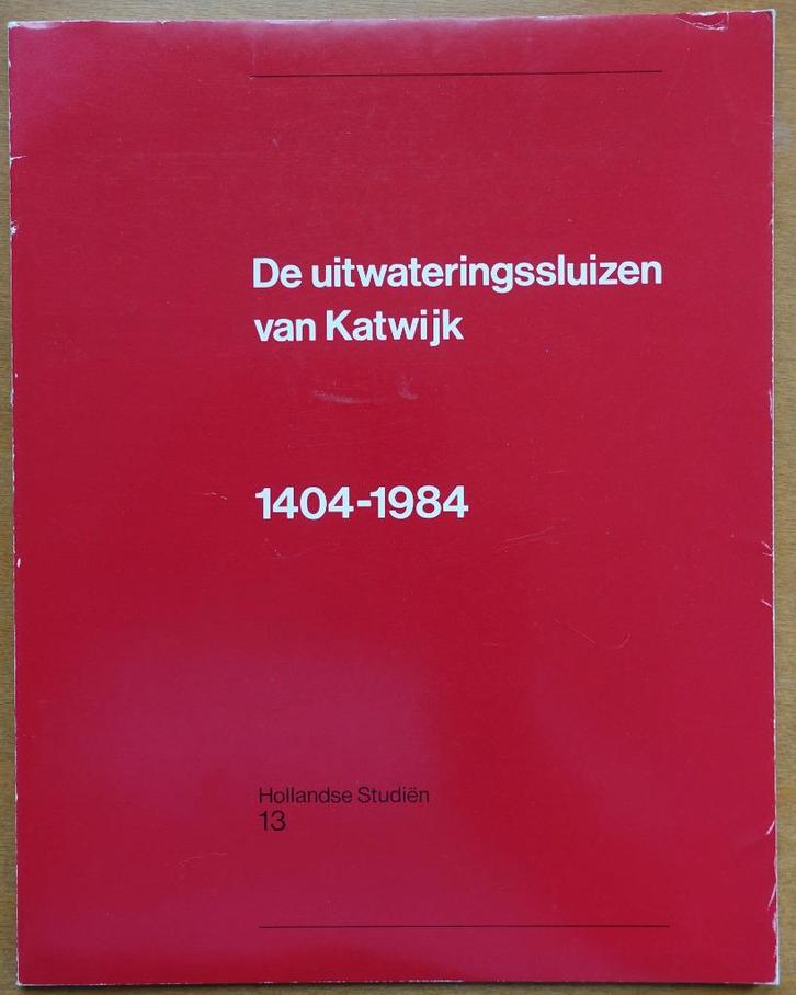 De uitwateringssluizen van Katwijk, 1404-1984, Boeken, Geschiedenis | Vaderland, Zo goed als nieuw, 15e en 16e eeuw, Verzenden