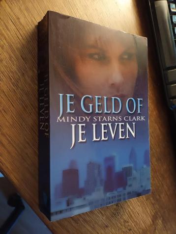 Mindy Starns Clark - Je geld of je leven (christelijk) beschikbaar voor biedingen