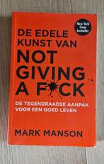 Mark Manson - De edele kunst van not giving a fuck, Ophalen of Verzenden, Zo goed als nieuw, Mark Manson
