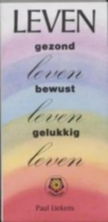 LEVEN / gezond leven, bewust leven, gelukkig leven P.Liekens