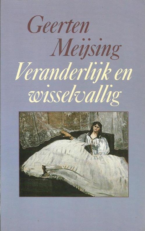 Veranderlijk en wisselvallig	Geerten Meijsing, Boeken, Literatuur, Nederland, Ophalen of Verzenden