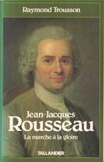 Jean-Jacques Rousseau I. La marche à la gloire, Boeken, Filosofie, Gelezen, Raymond Trousson, Ophalen of Verzenden, Overige onderwerpen