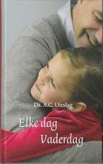 Ds. A.C. Uitslag - Elke dag Vaderdag, Ds. A.C. Uitslag, Nieuw, Christendom | Protestants, Ophalen of Verzenden