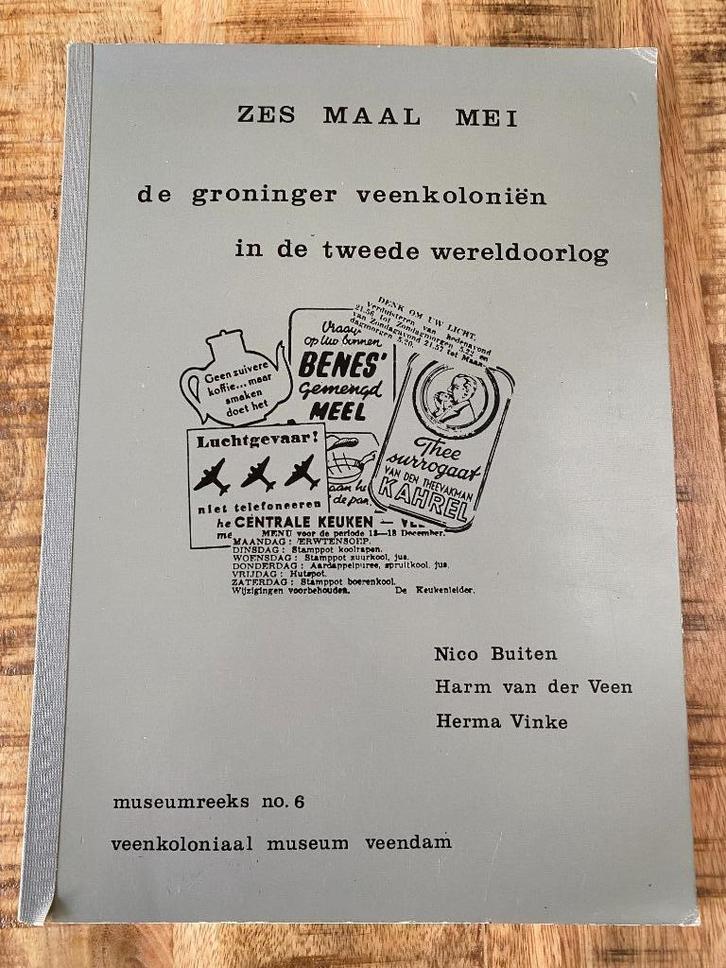 zes maal mei -de Groninger Veenkolonien in WOII -Groningen, Boeken, Oorlog en Militair, Gelezen, Algemeen, Tweede Wereldoorlog