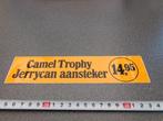 sticker CAMEL TROPHY Jerrycan aansteker 14.95, Ophalen, Zo goed als nieuw