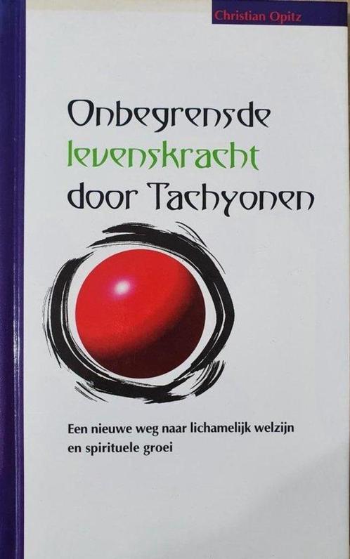 Christian Opitz Onbegrensde levenskracht door Tachyonen, Boeken, Esoterie en Spiritualiteit, Nieuw, Ophalen of Verzenden