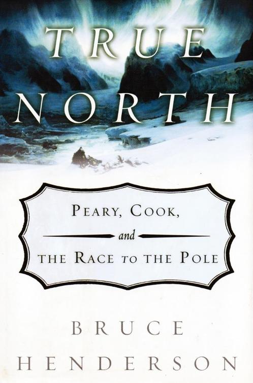 True North - Bruce Henderson / 9780393057911, Boeken, Wetenschap, Zo goed als nieuw, Natuurwetenschap, Ophalen of Verzenden