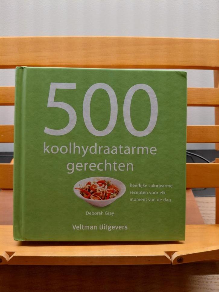 500 Koolhydraatarme Gerechten - Deborah Gray, Boeken, Kookboeken, Gelezen, Voorgerechten en Soepen, Hoofdgerechten, Tapas, Hapjes en Dim Sum
