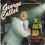 GEORGE CALLEE  -  Met andere ogen, Gebruikt, 7 inch, Single, Ophalen of Verzenden