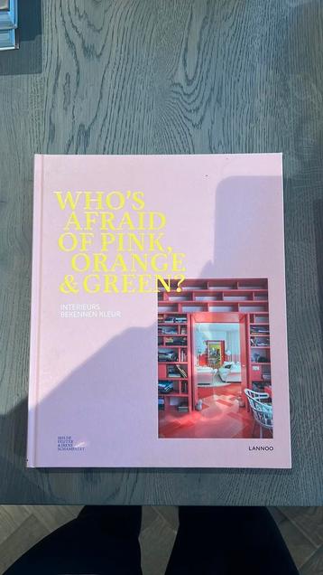 Irene Schampaert - Who's afraid of pink, orange & green? beschikbaar voor biedingen