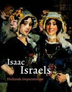 ISAAC ISRAELS Hollands Impressionist, Boeken, Kunst en Cultuur | Beeldend, Zo goed als nieuw, Verzenden