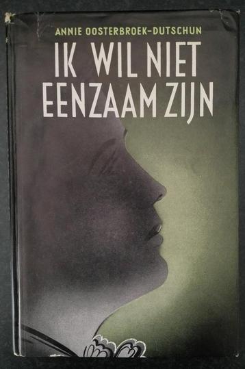 Annie Oosterbroek-Dutschun - Ik wil niet eenzaam zijn beschikbaar voor biedingen