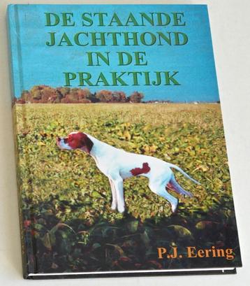 P J Eering:  De staande jachthond in de praktijk
