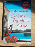 Call Me by Your Name - Andre Aciman, Ophalen of Verzenden, Gelezen, Nederland