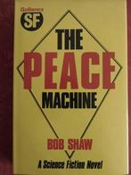 Bob Shaw The Peace Machine, Ophalen of Verzenden, Zo goed als nieuw
