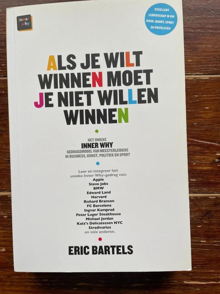 Eric Bartels Als je wilt winnen moet je niet willen winnen, Boeken, Economie, Management en Marketing, Nieuw, Management, Ophalen of Verzenden