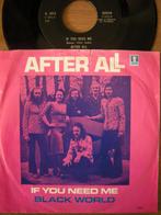 After All (If You Need Me), Cd's en Dvd's, Vinyl Singles, Ophalen of Verzenden, 7 inch, Pop, Single
