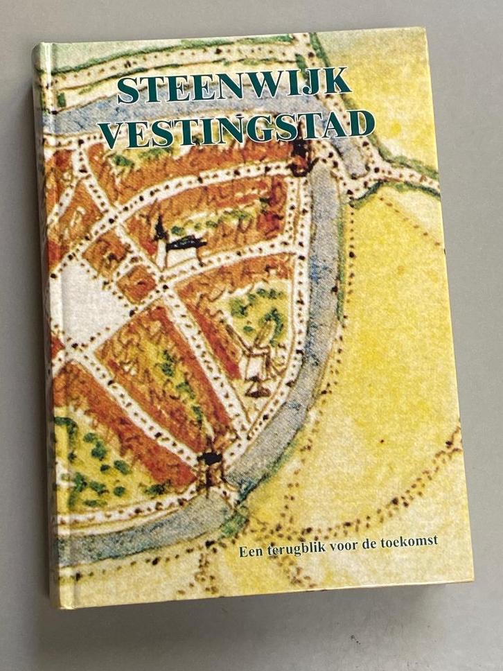 Steenwijk Vestingstad – Een terugblik voor de toekomst , Boeken, Geschiedenis | Stad en Regio, Zo goed als nieuw, 20e eeuw of later