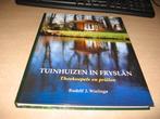 Rudolf J.Wielinga      Tuinhuizen in Fryslan,theekoepels en, Boeken, Ophalen of Verzenden, Zo goed als nieuw