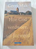 Geert Mak - Hoe God verdween uit Jorwerd, Geert Mak, Gelezen, Ophalen of Verzenden