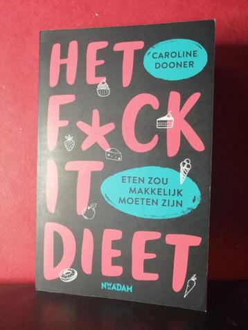 Het F*CK IT DIEET - Eten zou makkelijk moeten zijn beschikbaar voor biedingen