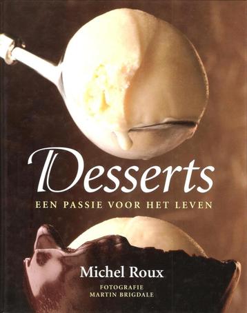 DESSERTS - EEN PASSIE VOOR HET LEVEN - Michel Roux beschikbaar voor biedingen