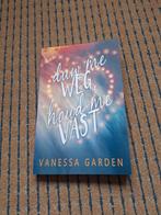 Duw me weg, hou me vast gesigneerd door Vanessa Garden, Boeken, Ophalen of Verzenden