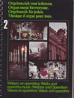 ORGELMUZIEK VOOR IEDEREEN - WALSEN EN OPERETTES - DEEL 2, Muziek en Instrumenten, Bladmuziek, Ophalen of Verzenden, Gebruikt, Les of Cursus